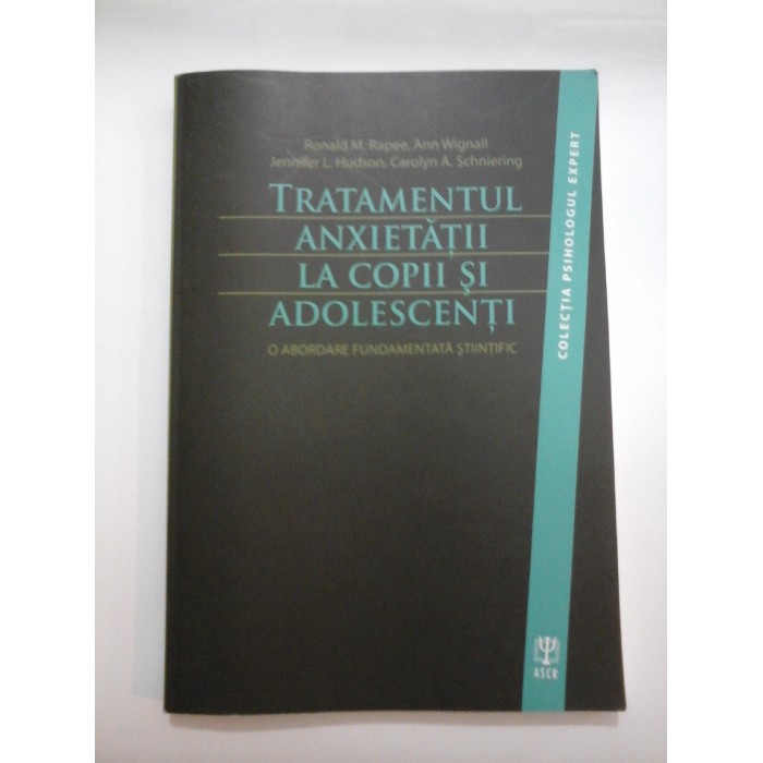 TRATAMENTUL  ANXIETATII  LA COPII  SI  ADOLESCENTI - R.M. Rapee, A. Wignall, J.L. Hudson
